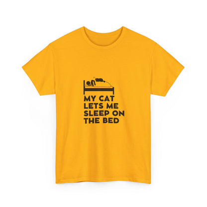 "My cat lets me sleep on the bed" Unisex Cotton Tee