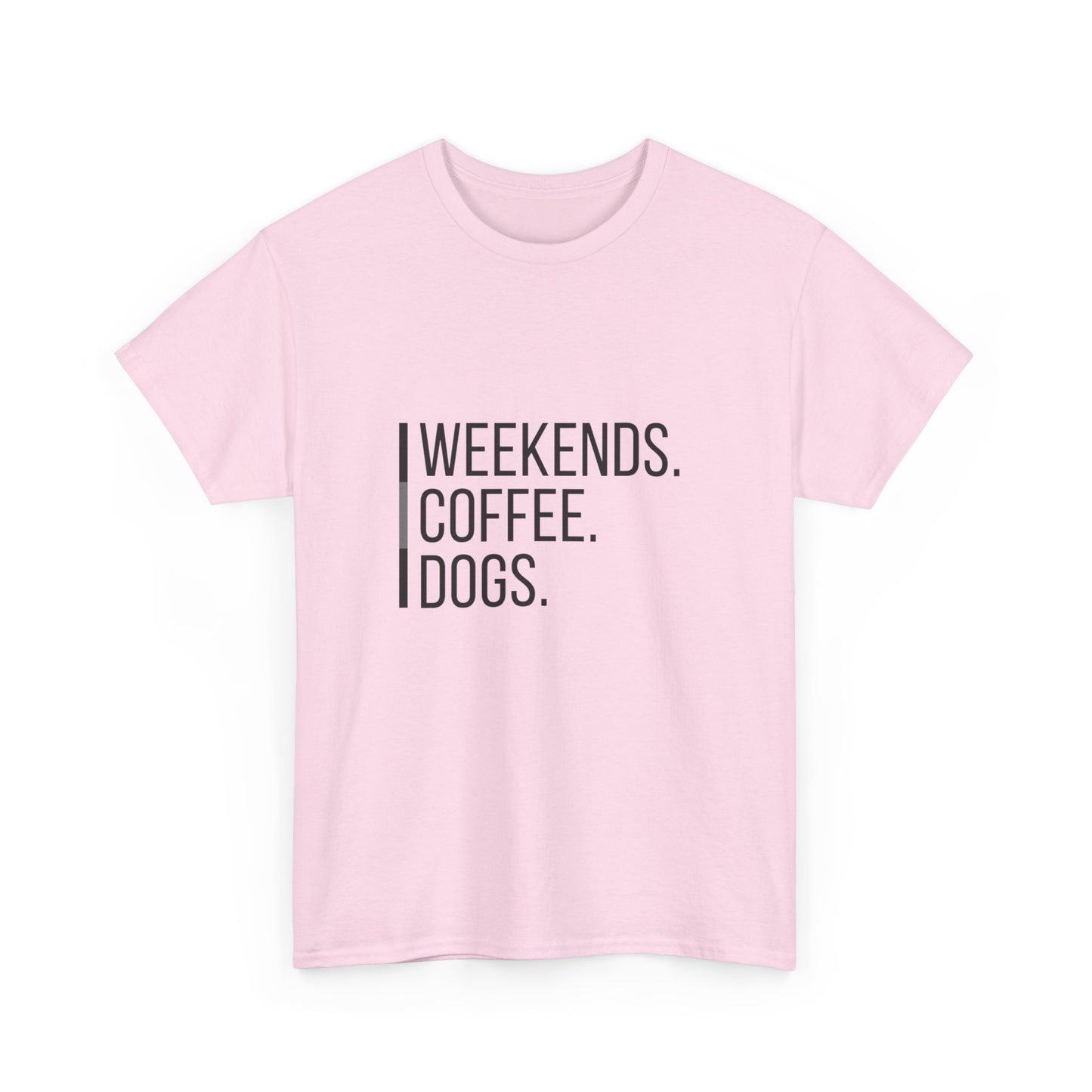 "Weekends coffee dogs" Unisex Cotton Tee