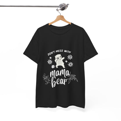 "Don't Mess With Mama Bear" Unisex Tee