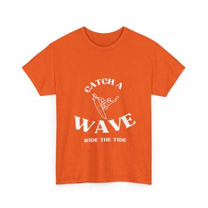 "Catch a wave, ride the tide." Unisex Cotton Tee