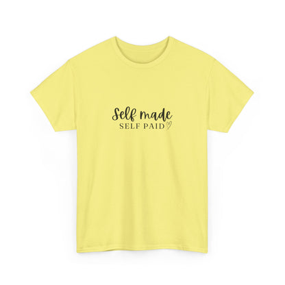 "Self made self paid" Unisex Cotton Tee