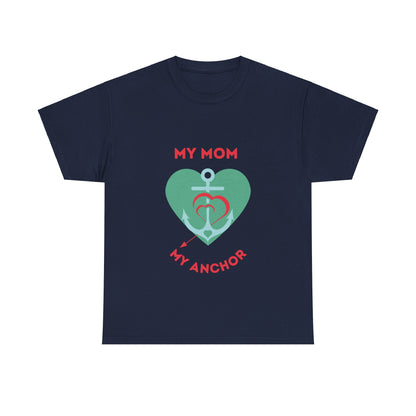 "My Mom, My Anchor" Unisex Tee