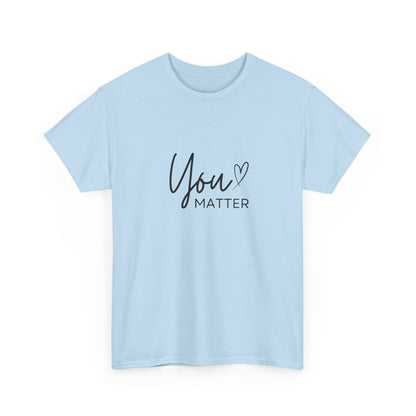 "You matter" Unisex Cotton Tee