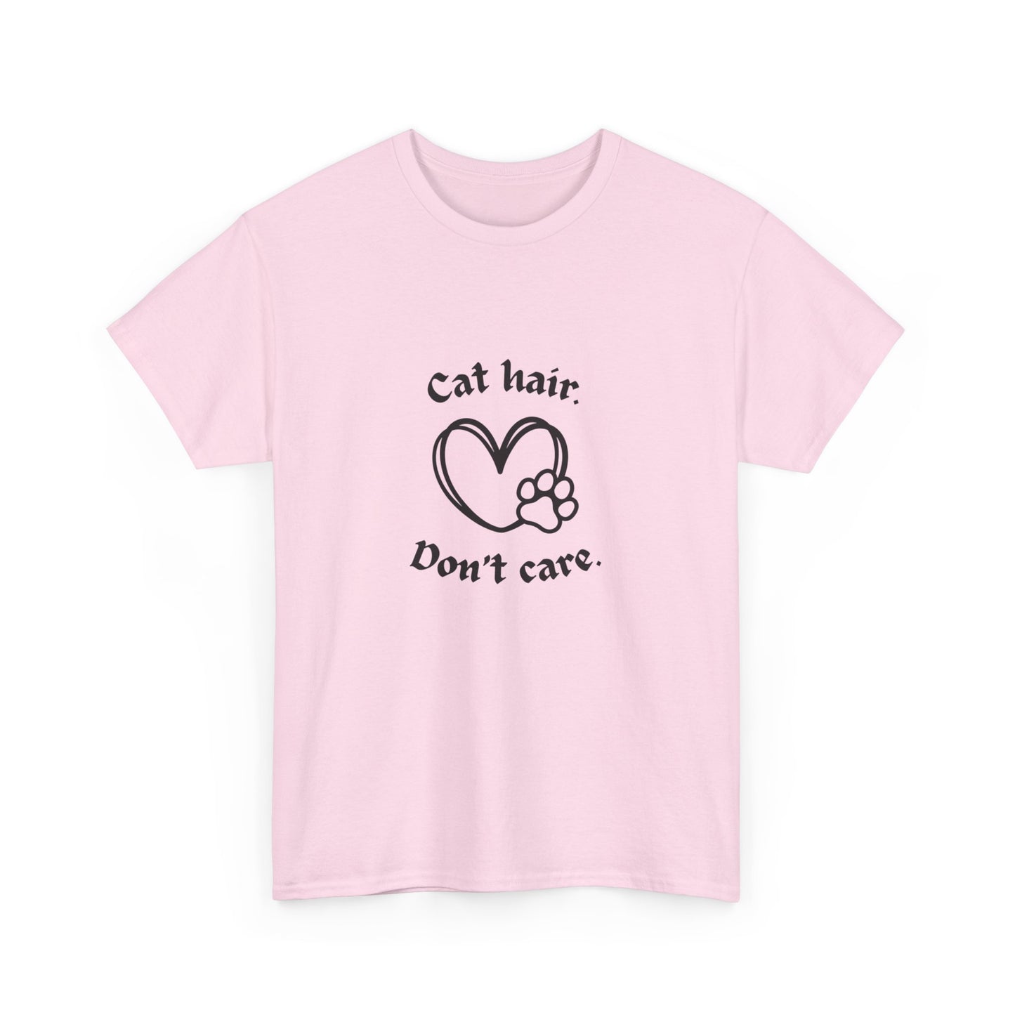 "Cat hair don’t care" Unisex Cotton Tee