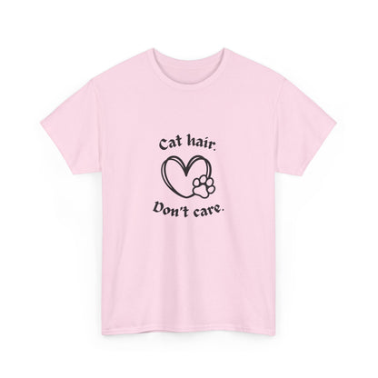 "Cat hair don’t care" Unisex Cotton Tee