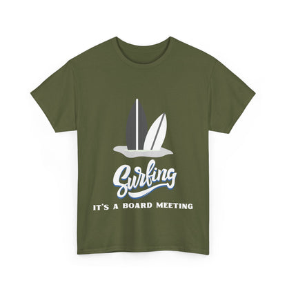 "Surfing: it's a board meeting." Unisex Cotton Tee