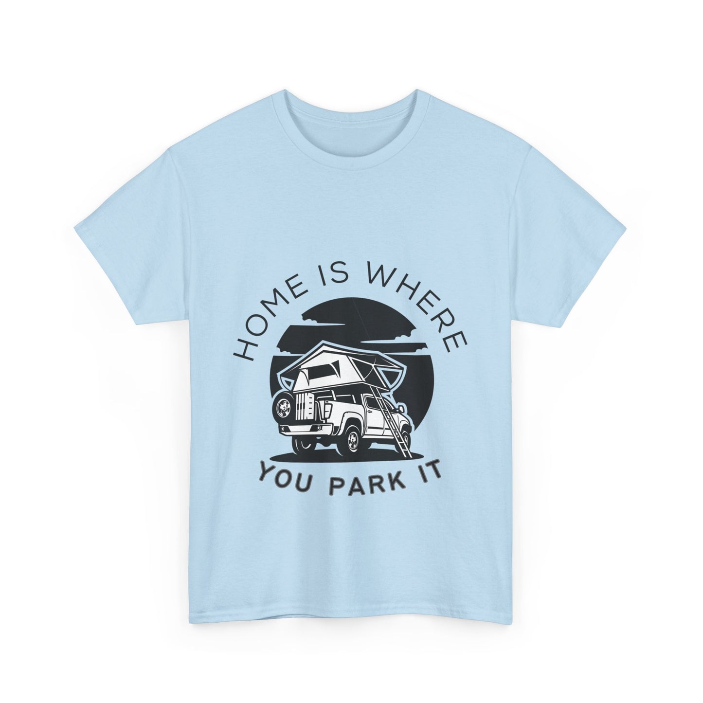 "Home is where you park it" Unisex Cotton Tee