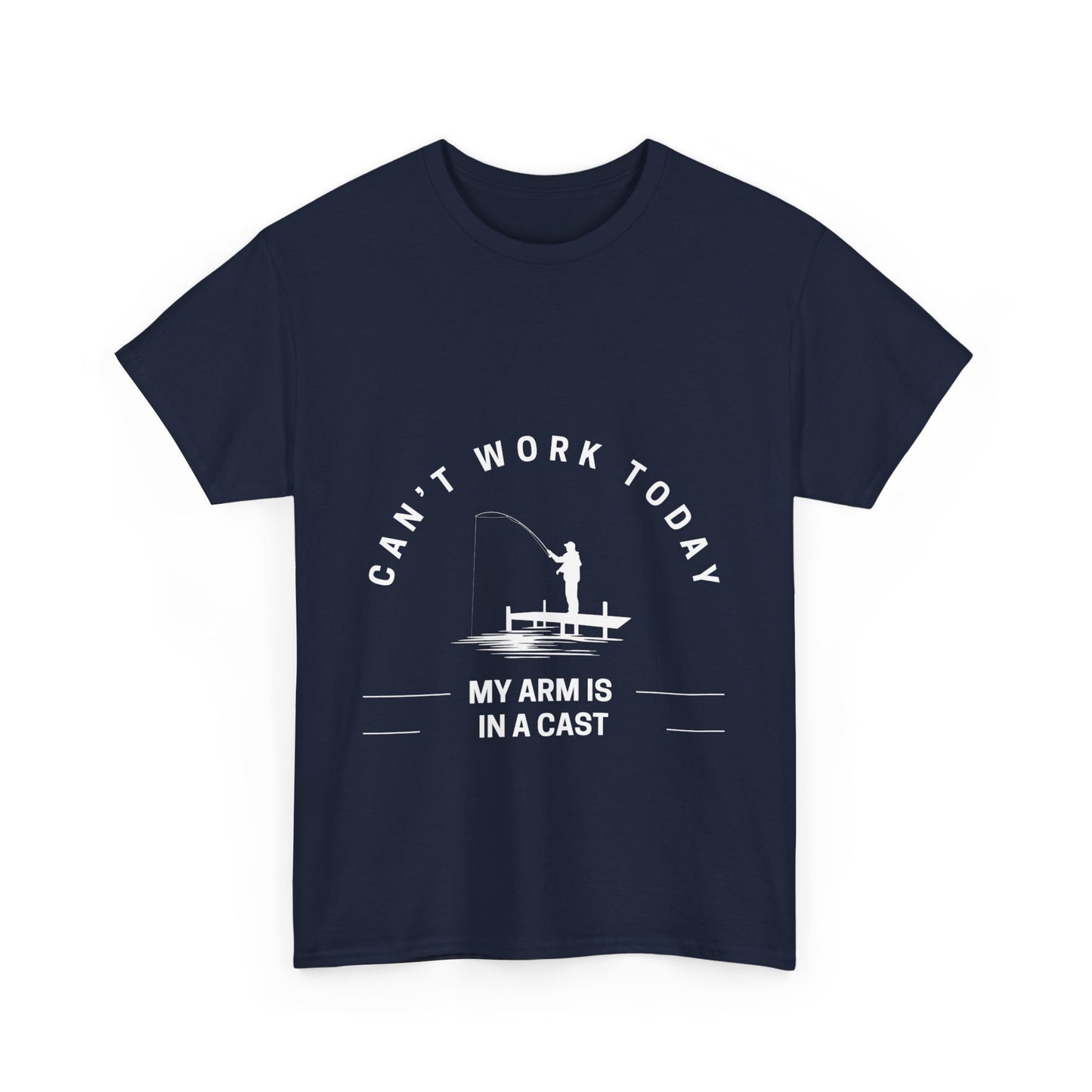 "Can’t work today my arm is in a cast" Unisex Cotton Tee