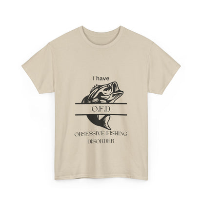 "I have OFD. Obsessive fishing disorder" Unisex Cotton Tee