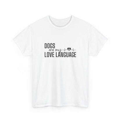 "Dogs are my love language" Unisex Cotton Tee