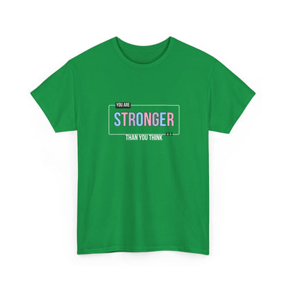 "You are stronger than you think" Unisex Cotton Tee