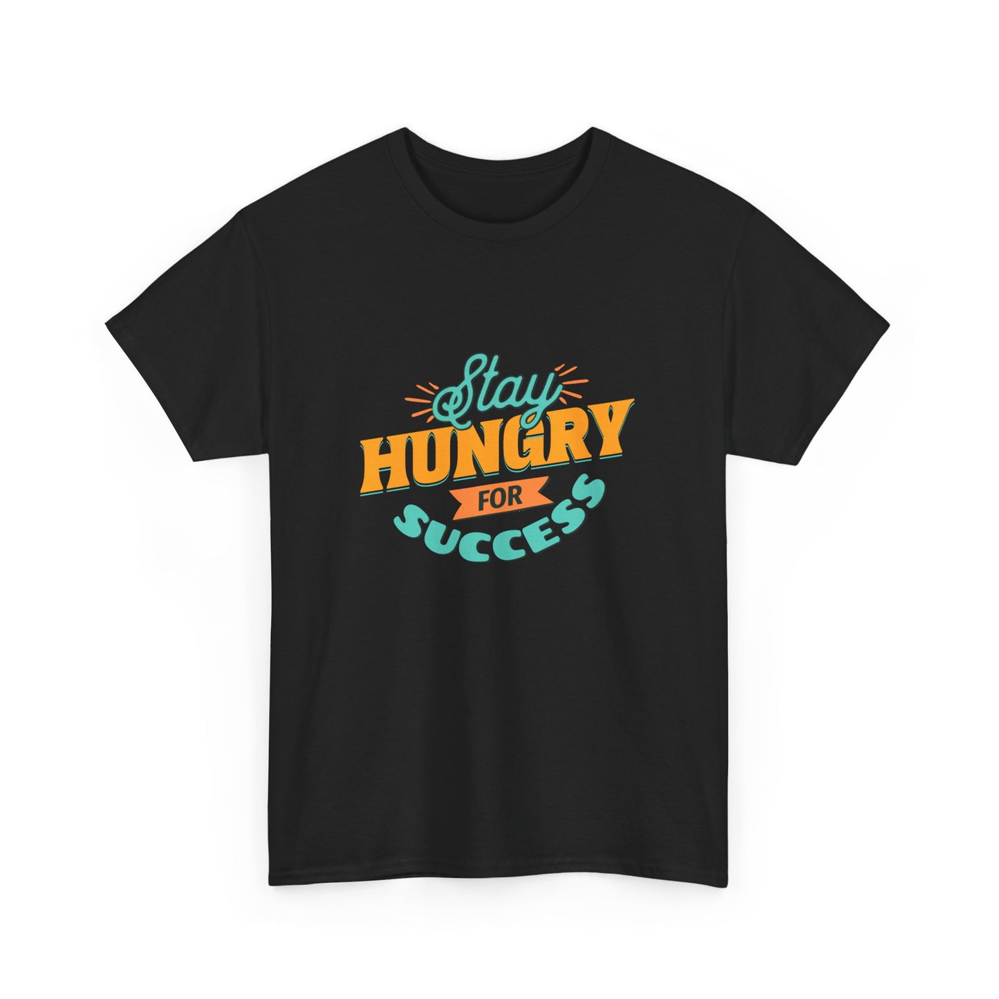 "Stay hungry for success" Unisex Cotton Tee