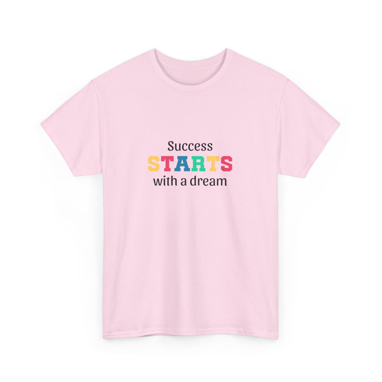 "Success starts with a dream" Unisex Cotton Tee