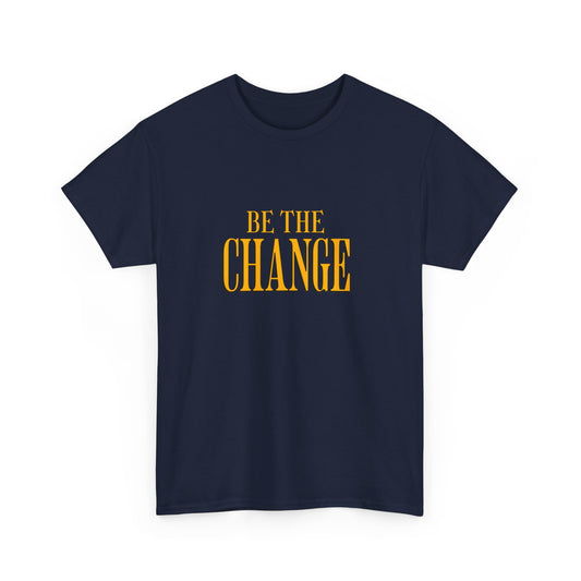 "Be the change" Unisex Cotton Tee