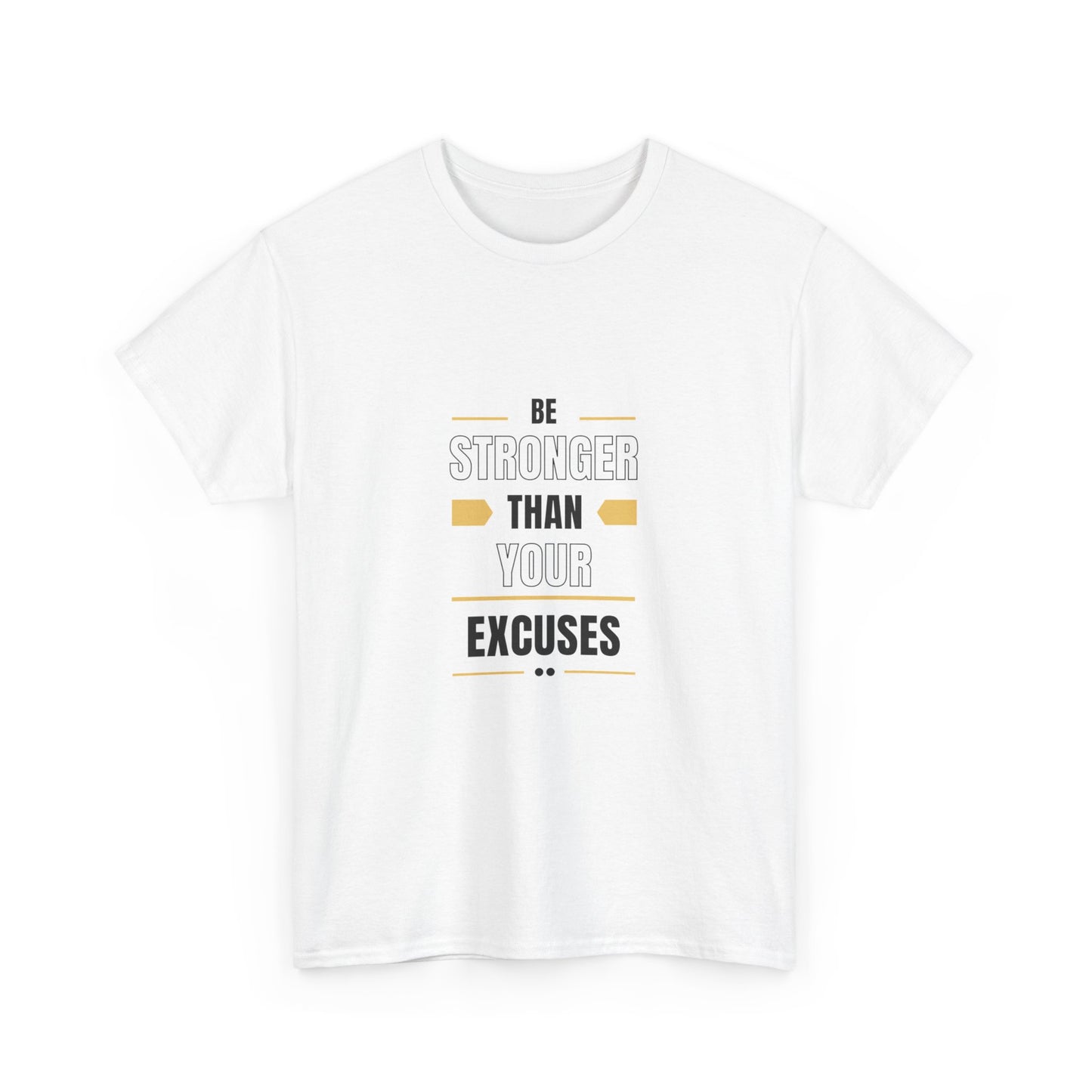 "Be stronger than your excuses" Unisex Cotton Tee