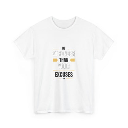 "Be stronger than your excuses" Unisex Cotton Tee