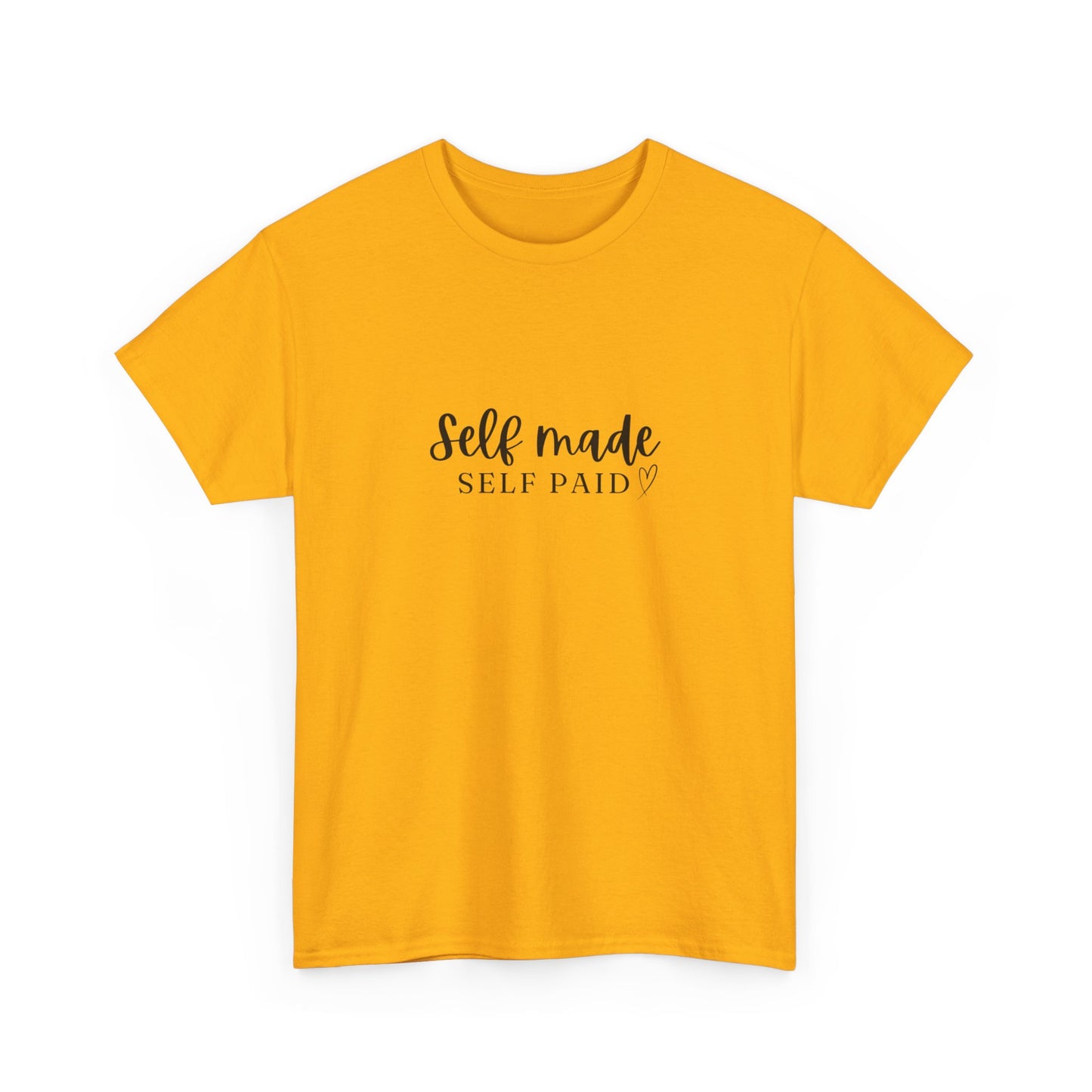 "Self made self paid" Unisex Cotton Tee