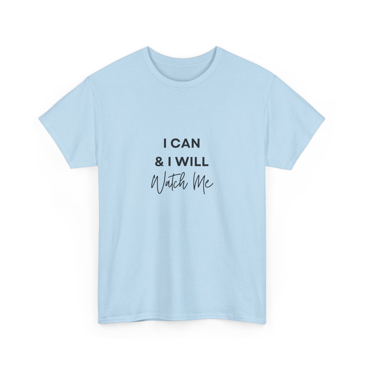 "I can & I will, watch me" Unisex Cotton Tee