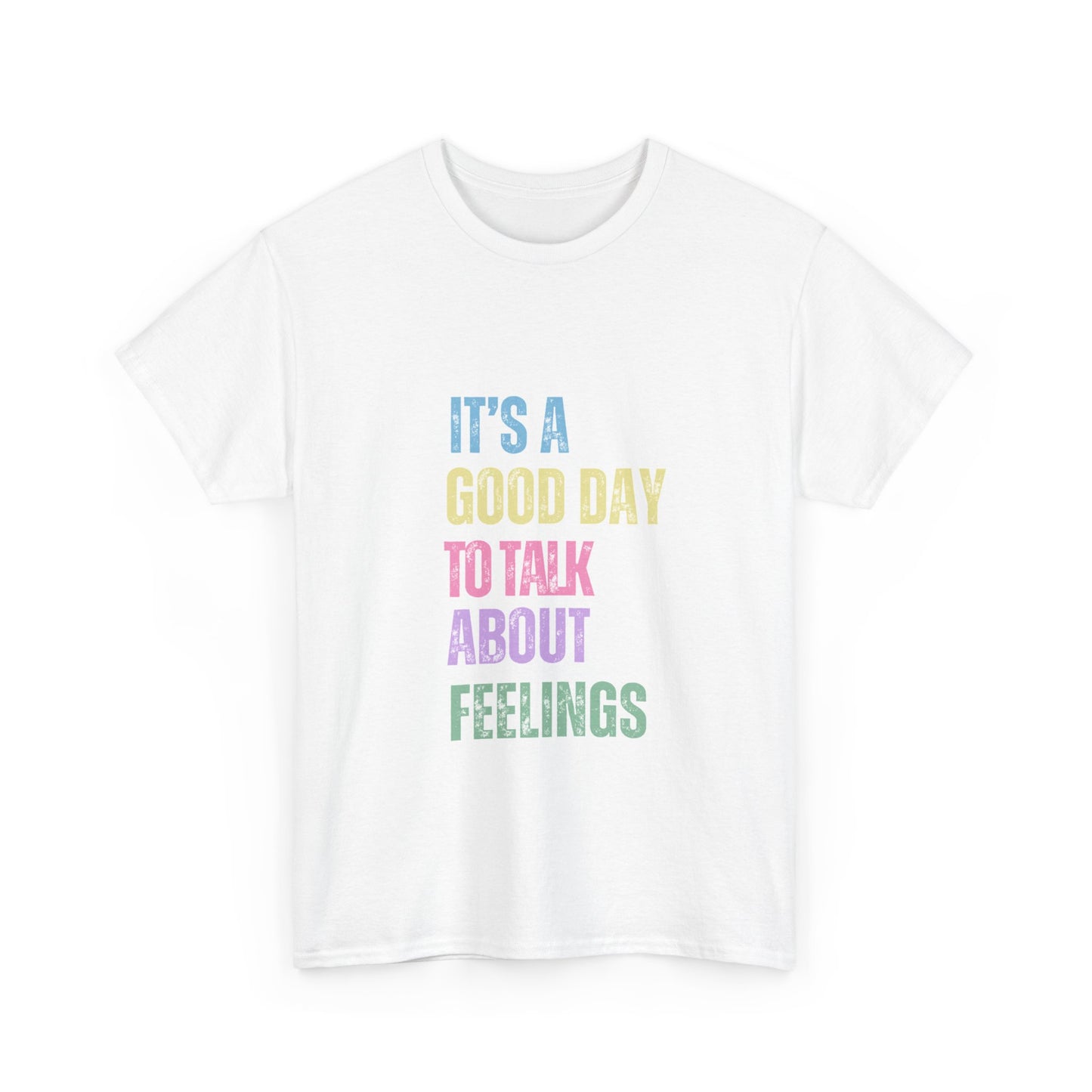 "It’s a good day to talk about feelings" Unisex Cotton Tee