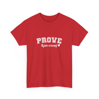 "Prove them wrong" Unisex Cotton Tee