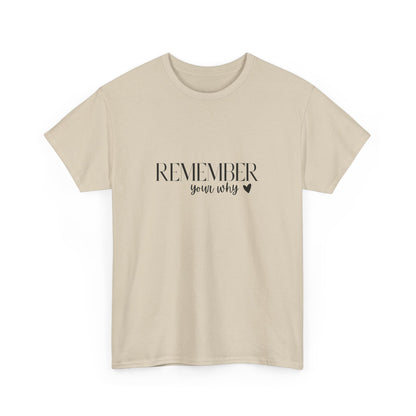 "Remember your why" Unisex Cotton Tee