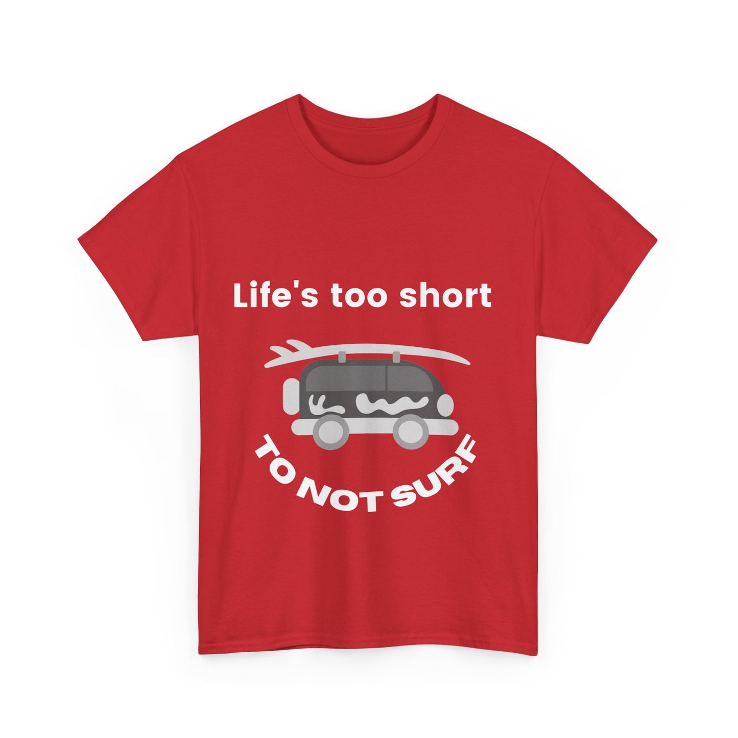 "Life's too short to not surf." Unisex Cotton Tee