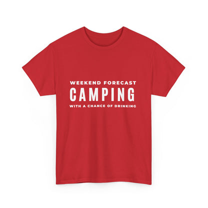 "Weekend forecast. Camping with a chance of drinking" Unisex Cotton Tee