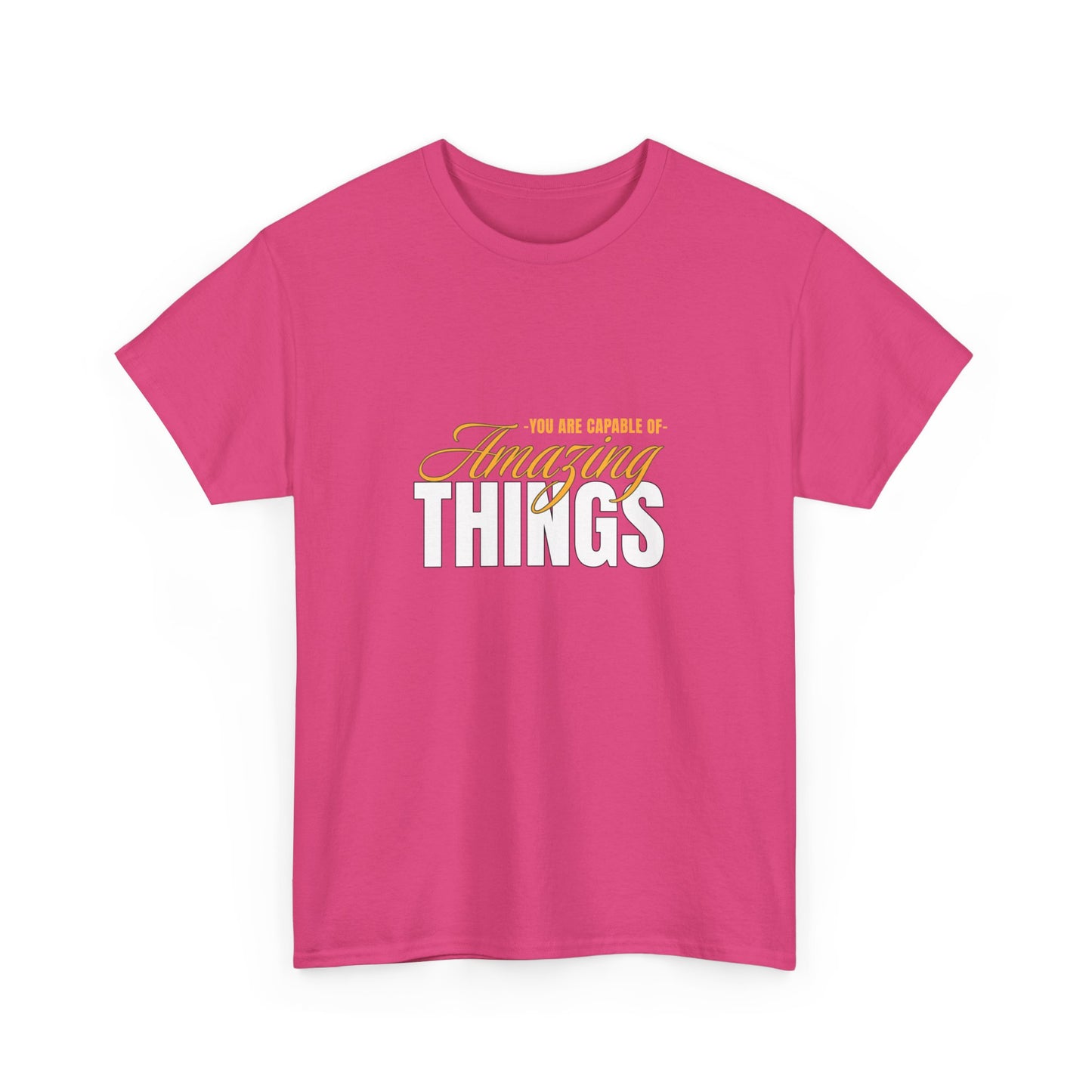 "You are capable of amazing things" Unisex Cotton Tee