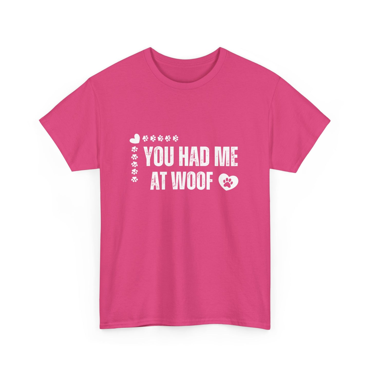 "You had me at woof" Unisex Cotton Tee