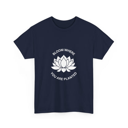 "Bloom where you are planted" Unisex Cotton Tee