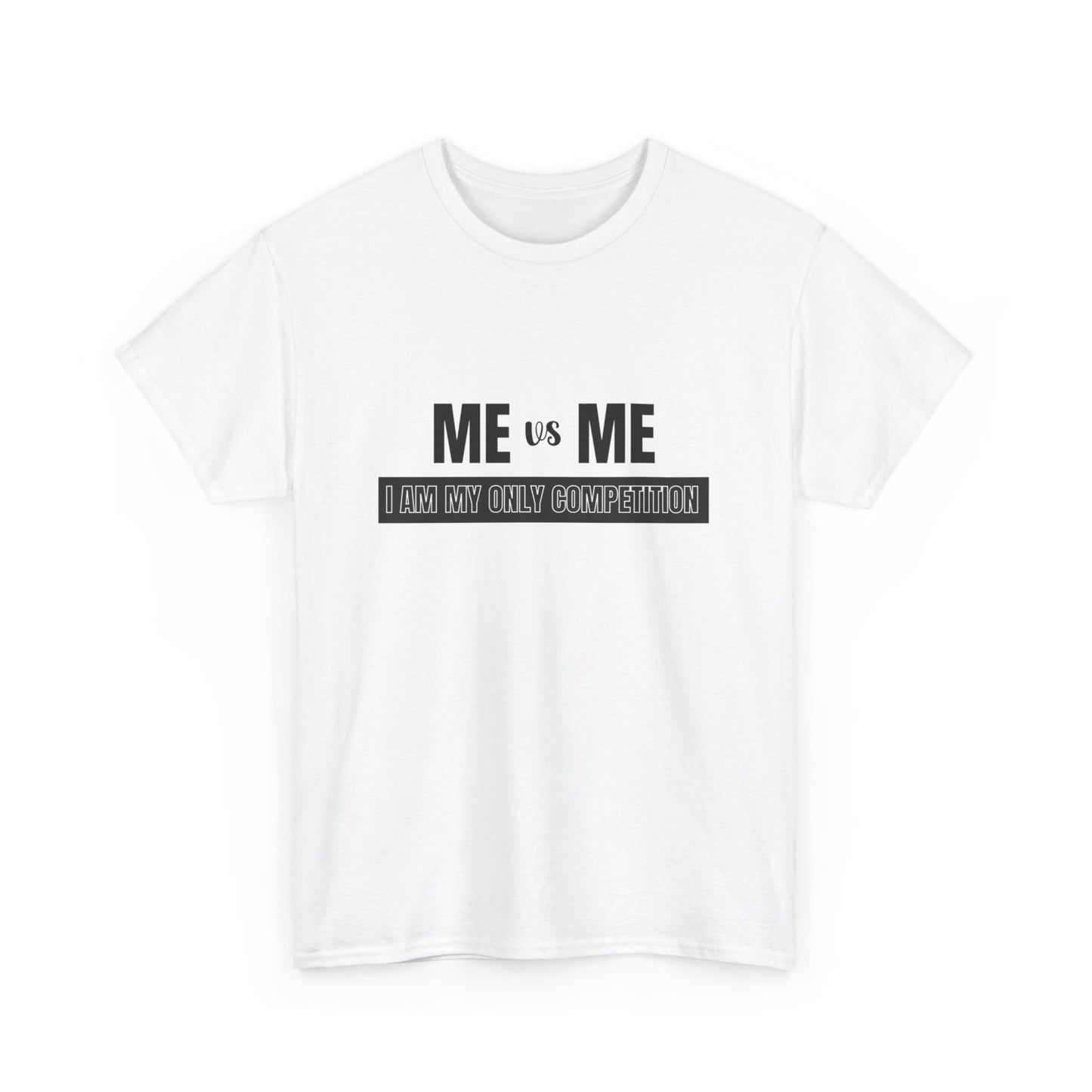 "Me vs me. I am my only competition" Unisex Cotton Tee