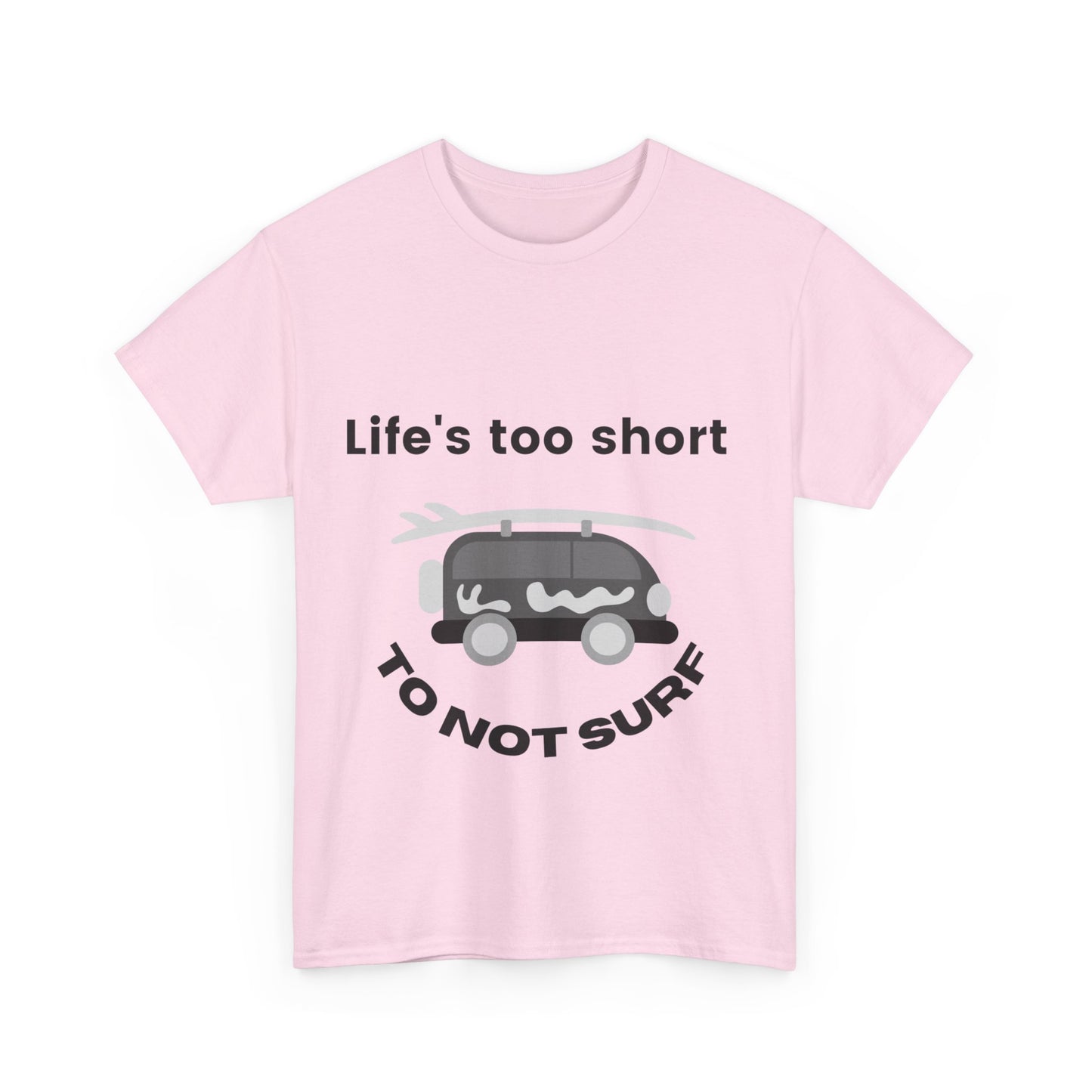 "Life's too short to not surf." Unisex Cotton Tee