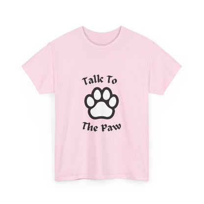 "Talk to the paw" Unisex Cotton Tee