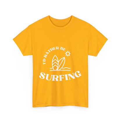 "I'd rather be surfing" Unisex Cotton Tee