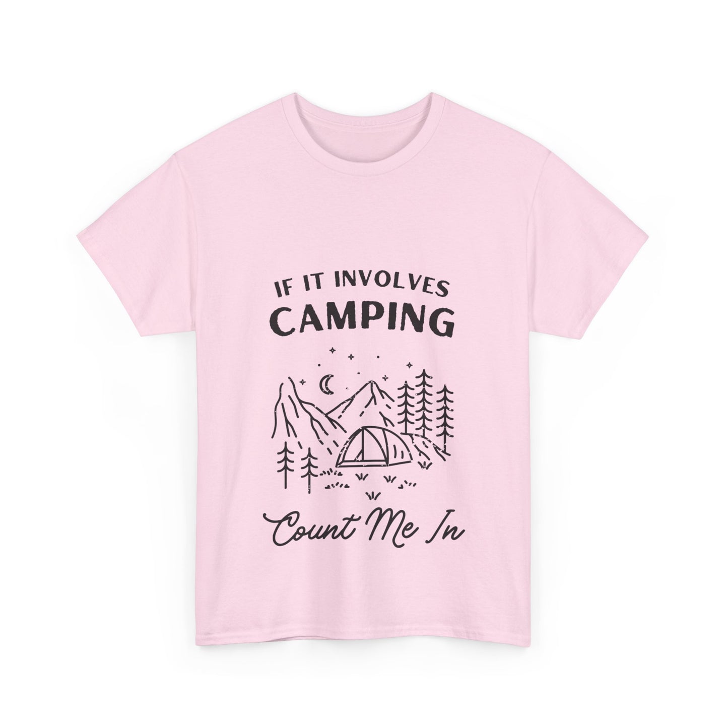 "If it involves camping count me in" Unisex Cotton Tee