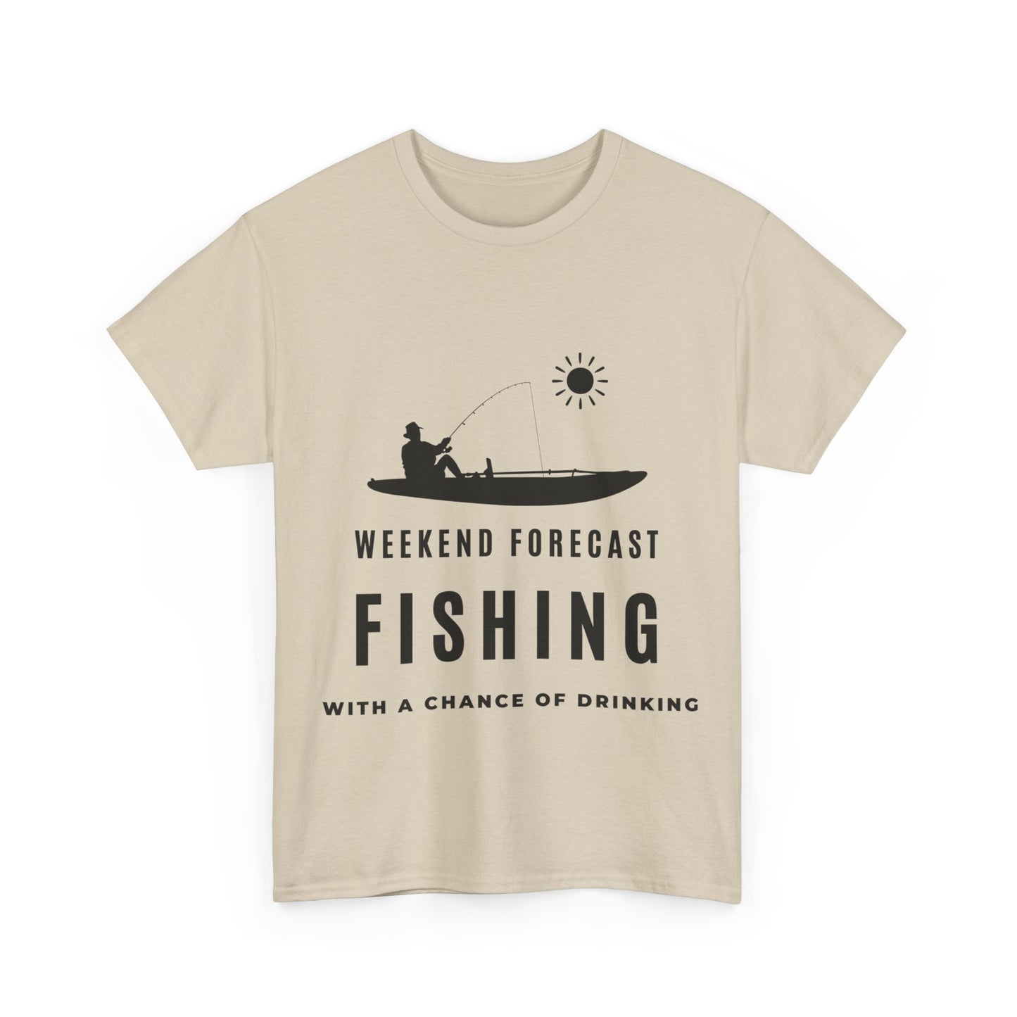 "Weekend forecast. Fishing with a chance of drinking" Unisex Cotton Tee