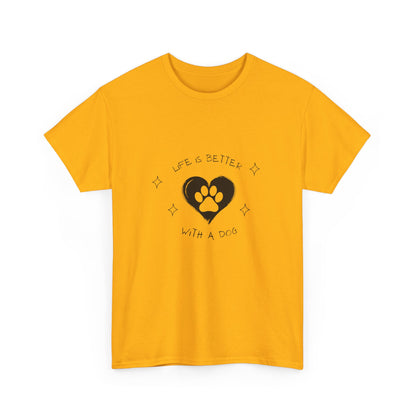 "Life is better with a dog" Unisex Cotton Tee