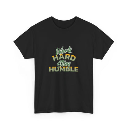 "Work hard stay humble" Unisex Cotton Tee