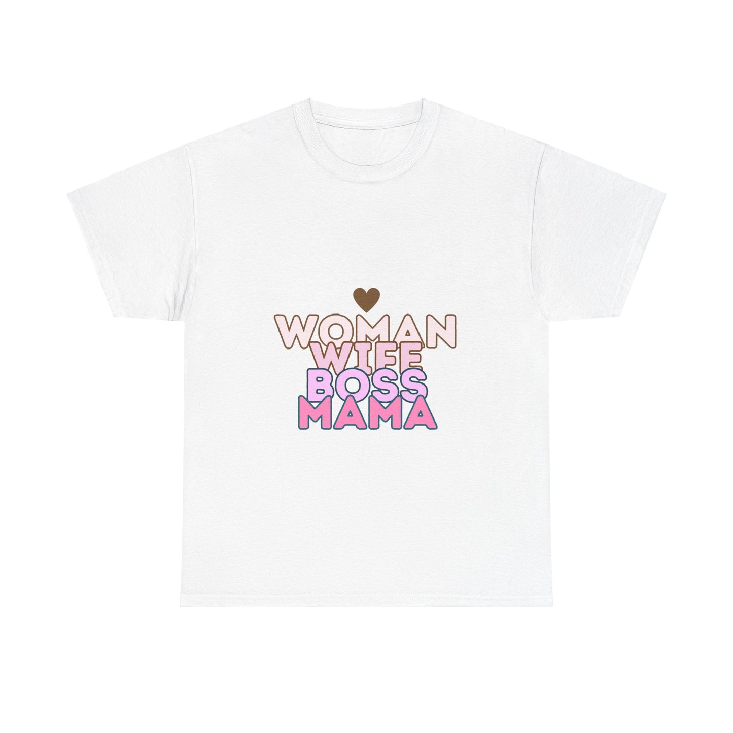 "Woman. Wife. Boss. Mama." Unisex Tee