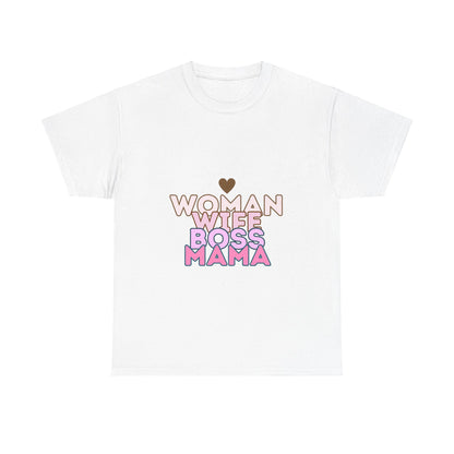 "Woman. Wife. Boss. Mama." Unisex Tee