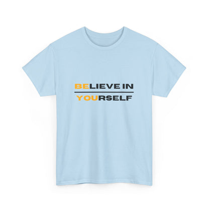 "Be You. Believe in yourself " Unisex Cotton Tee