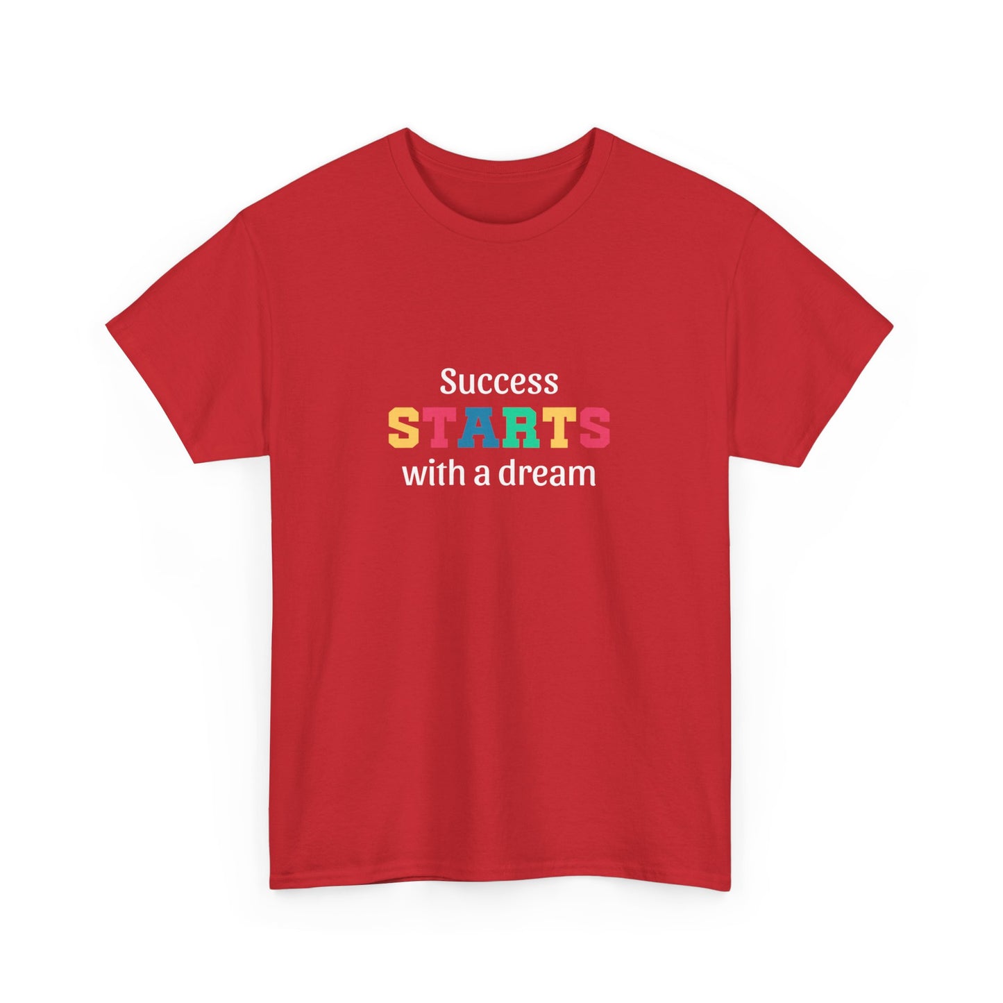 "Success starts with a dream" Unisex Cotton Tee