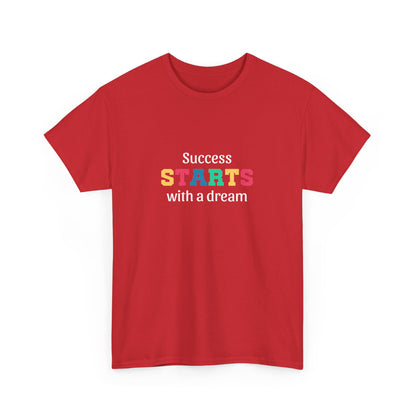 "Success starts with a dream" Unisex Cotton Tee