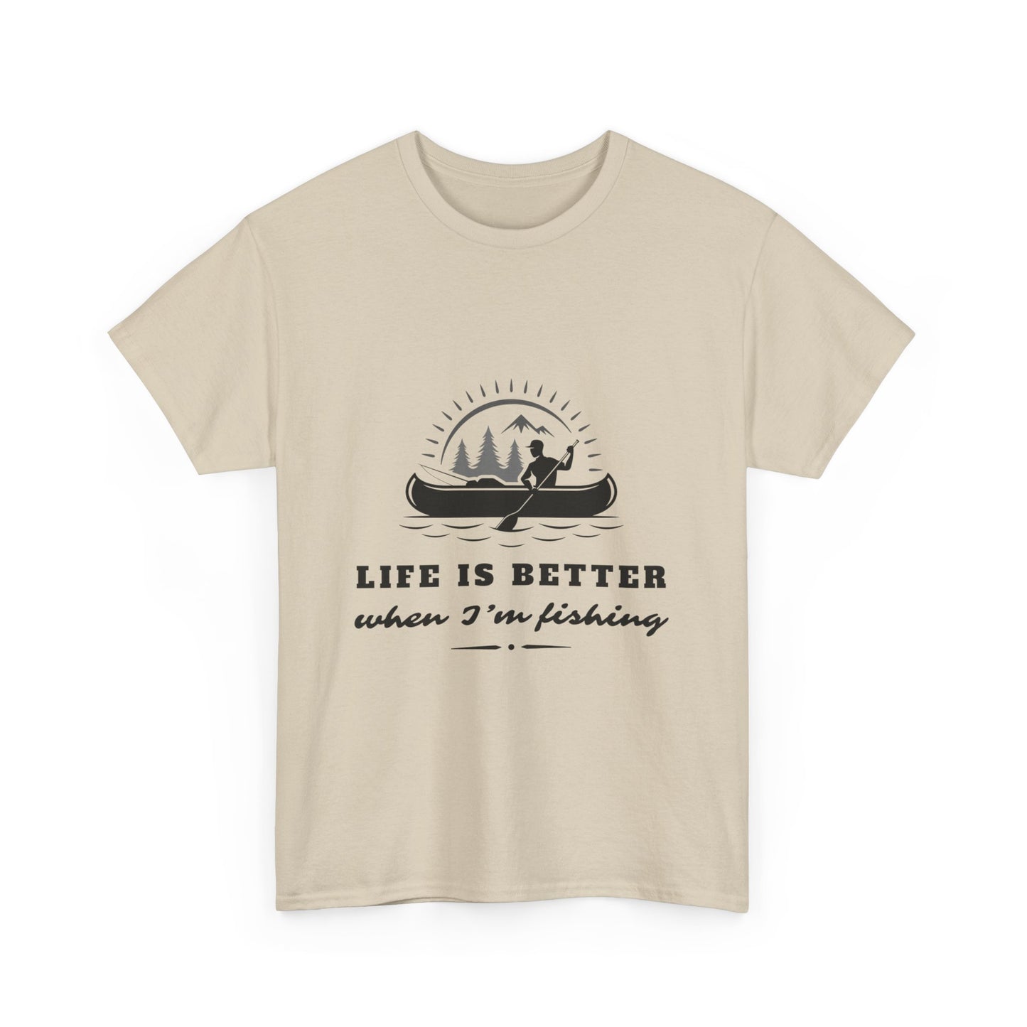 "Life is better when I'm fishing" Unisex Cotton Tee