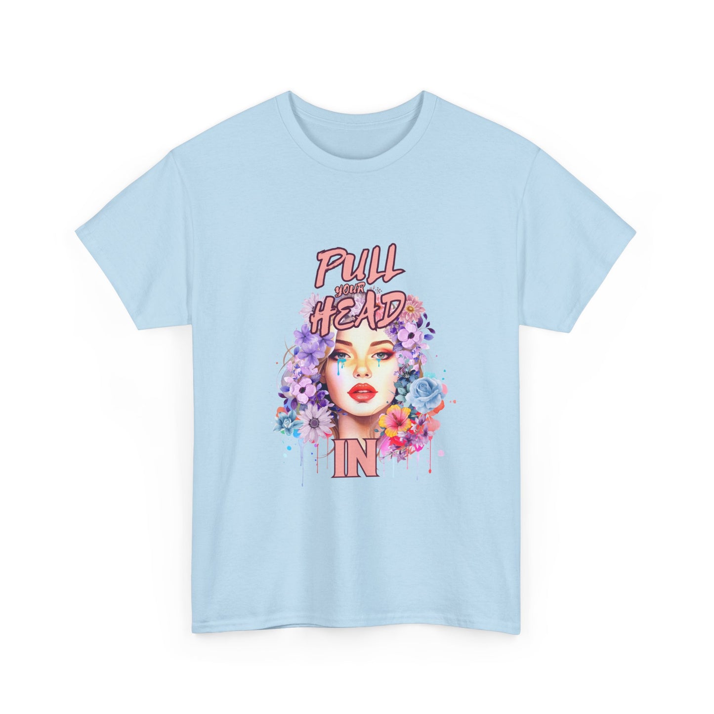 "Pull your head in" Unisex Cotton Tee