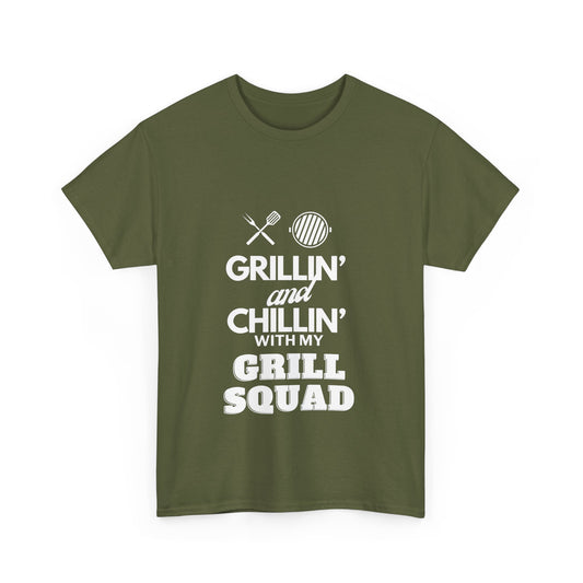 "Grillin' and chillin' with my grill squad." Unisex Cotton Tee