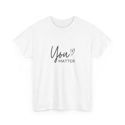 "You matter" Unisex Cotton Tee