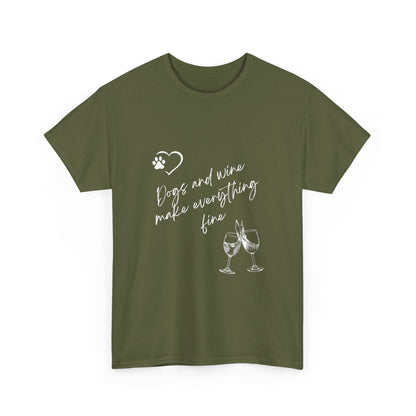 "Dogs and wine make everything fine" Unisex Cotton Tee