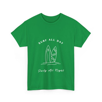 "Surf all day, party all night." Unisex Cotton Tee