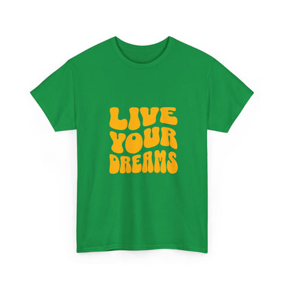 "Live your dreams" Unisex Cotton Tee